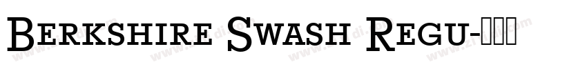 Berkshire Swash Regu字体转换